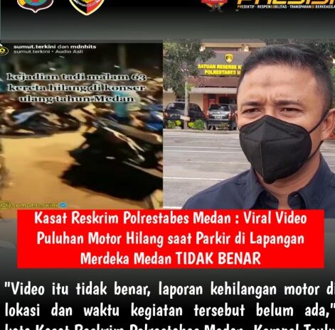  Kasat Reskrim Polrestabes Medan: Video Viral Puluhan Motor Hilang saat Parkir di Lapangan Merdeka Medan Tidak Benar