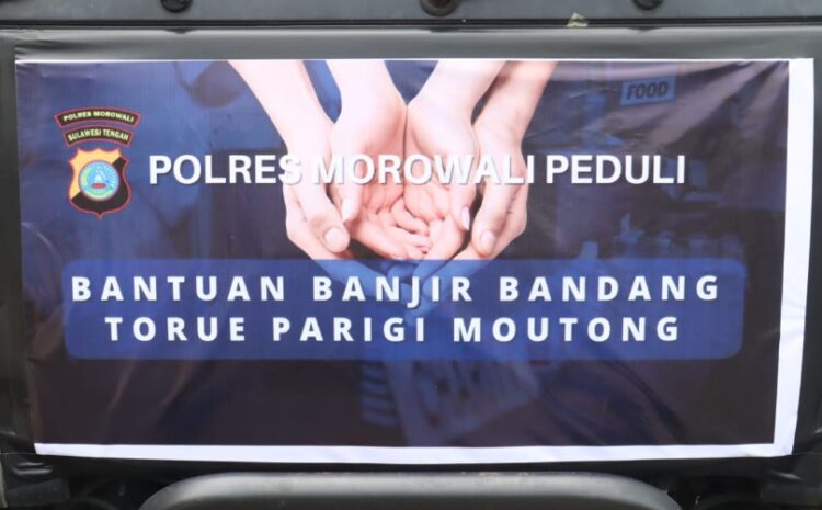  Polres Morowali Kirim Bantuan Logistik Untuk Korban Banjir Bandang di Desa Torue