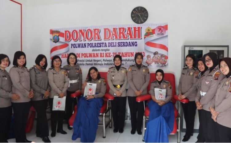  HUT Polwan Ke-75, Pakor Polwan Polresta Deli Serdang Gelar Donor Darah