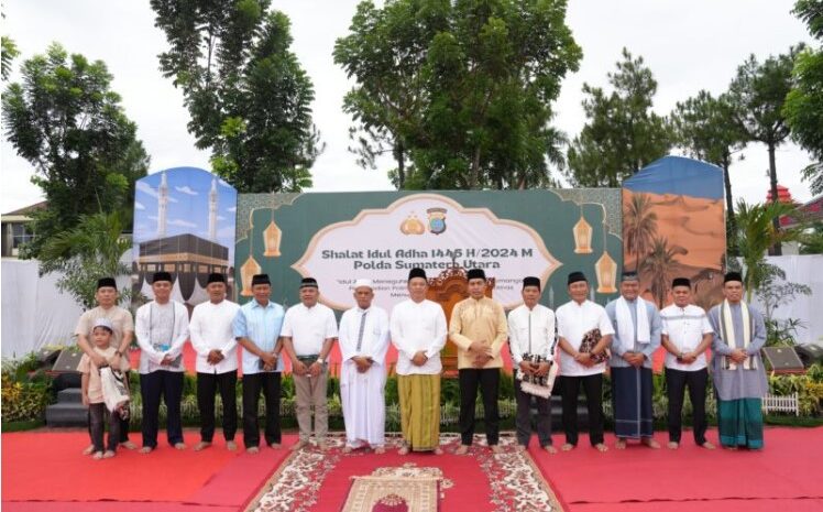  Idul Adha, Kapolda Sumut: Keteguhan dan Keikhlasan Hati Atas Segala Ketentuan Allah SWT