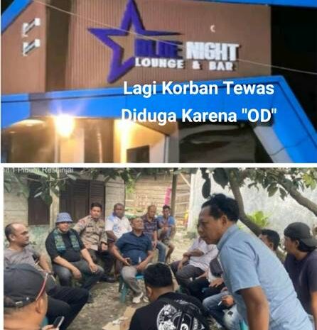  Satu Lagi Korban Tewas Diduga “OD” di Diskotik Blue Night, Pemerintah dan APH Harus Tindak Tegas