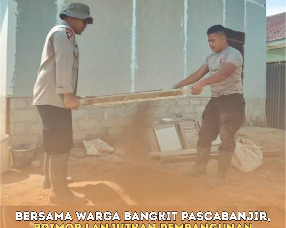  Bersama Warga Bangkit Pasca Banjir, Brimob Lanjutkan Pembangunan Hunian Sementara