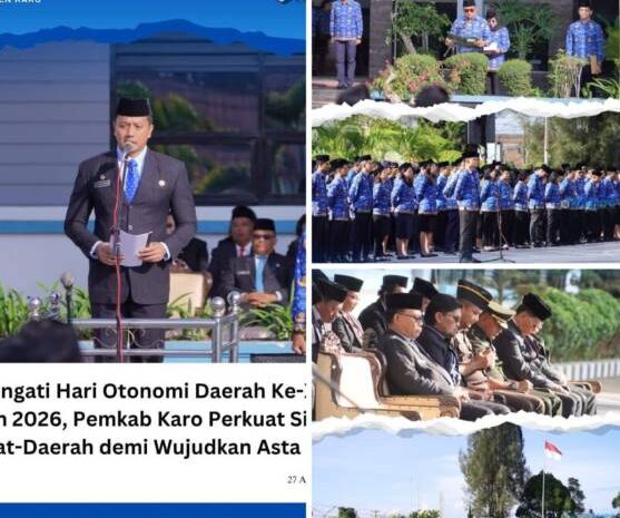 Peringati Hari Otonomi Daerah Ke-XXX Tahun 2026, Pemkab Karo Perkuat Sinergi Pusat-Daerah demi Wujudkan Asta Cita