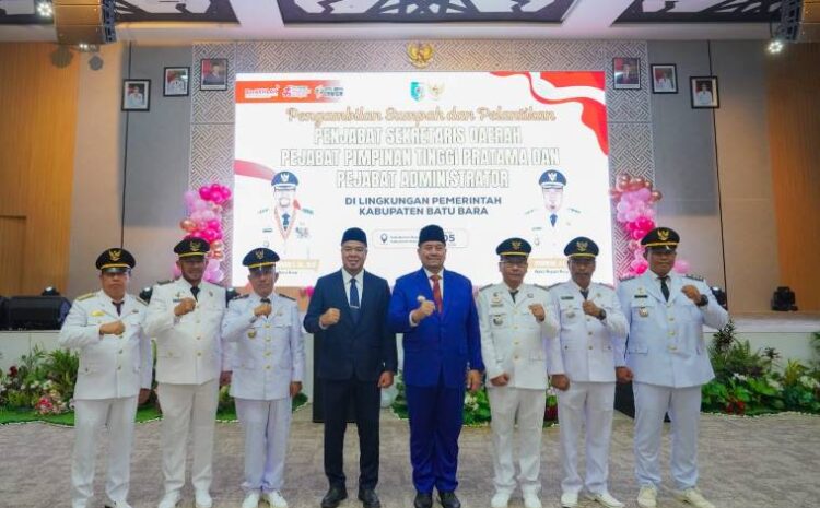  33 Pejabat Tinggi Pratama dan Administrator Dilantik, Bupati Batu Bara: Jangan Khianati Institusi