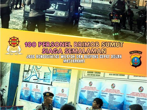  100 Personel Brimob Sumut Siaga Semalaman, Jaga Kondusivitas Wilayah dan Respons Cepat Aduan Masyarakat