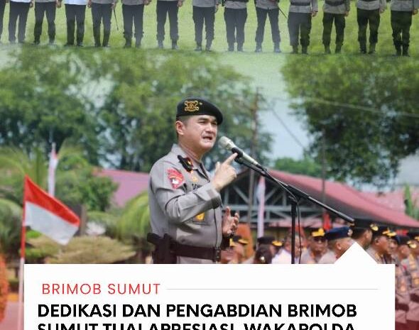  Dedikasi dan Pengabdian Brimob Sumut Tuai Apresiasi, Wakapolda Tegaskan: Selalu Hadir dan Terdepan Untuk Masyarakat